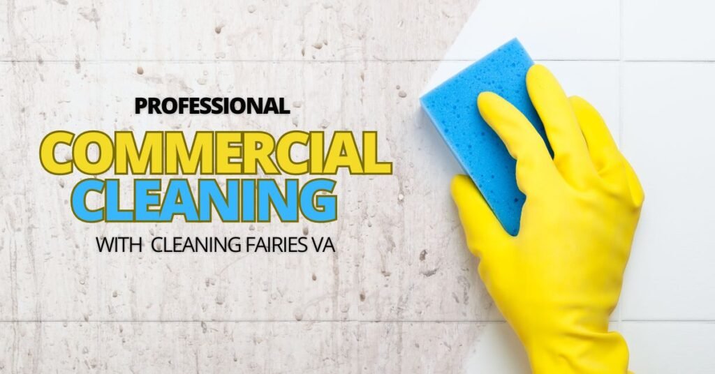 Cleaning Fairies VA for Commercial Cleaning